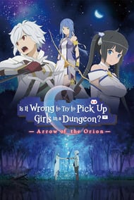 Is It Wrong to Try to Pick Up Girls in a Dungeon? Movie: Arrow of the Orion
