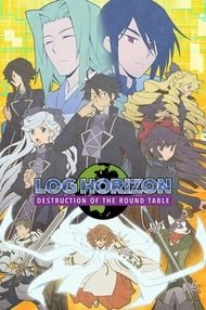 Log Horizon: Destruction of the Round Table