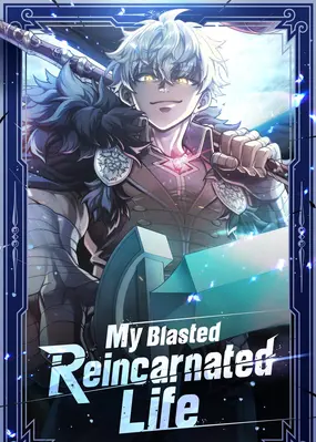              My Blasted Reincarnated Life         