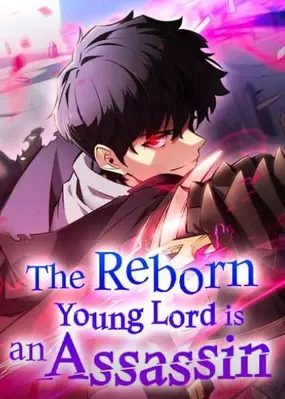              The Reborn Young Lord is an Assassin         