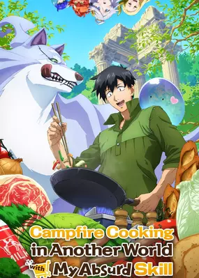 Campfire Cooking in Another World with My Absurd Skill