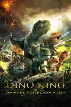 Dino King: Journey to Fire Mountain cover