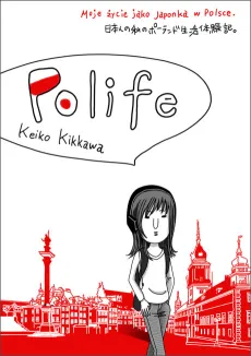 Polife: Nihonjin no Watashi no Poland Seikatsu Taikenki cover
